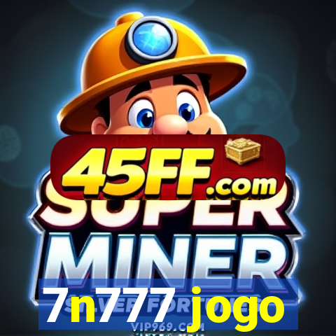 7n777 jogo